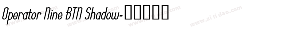 Operator Nine BTN Shadow字体转换